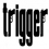 trigger trigger
